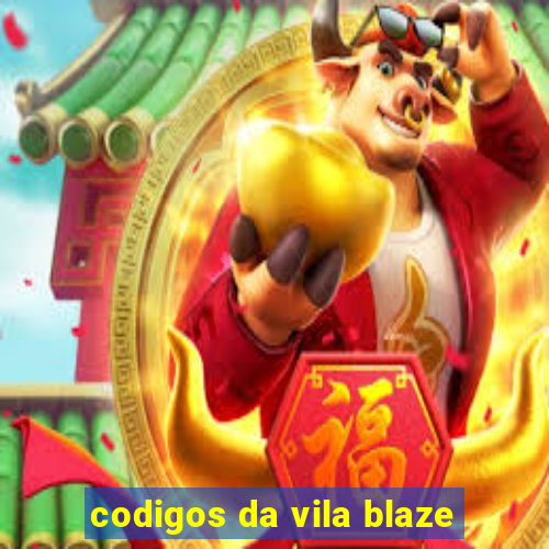 codigos da vila blaze